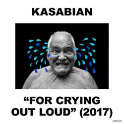Kasabian : For Crying Out Loud